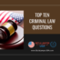 Top Ten Criminal Law Questions